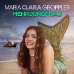 Clara Maria Groppler „Mehrjungfrau“ Tour 2026